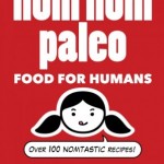 nom-nom-paleo-food-for-humans-book-cover